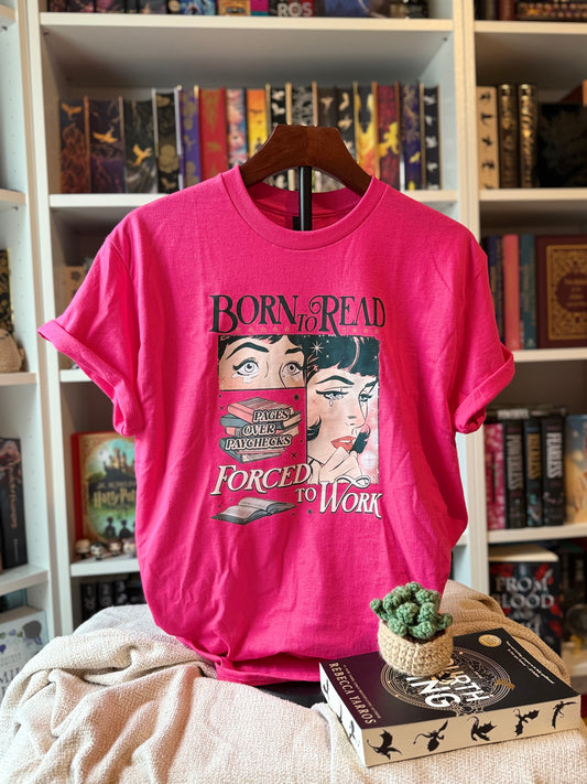 Born to read, forced to work | T-shirt