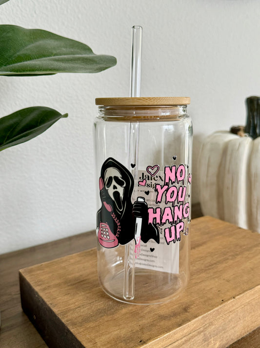 No you Hang up | Glass Cup