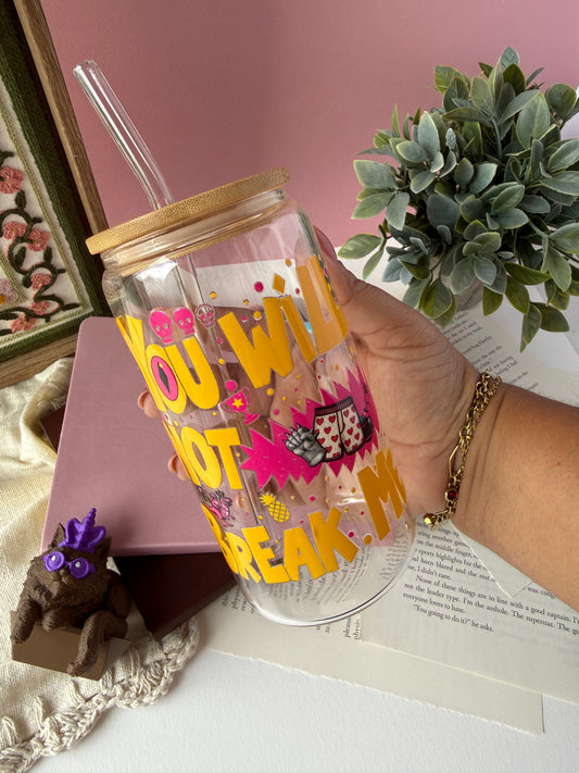 You Will Not Break Me | 16oz Glass Cup